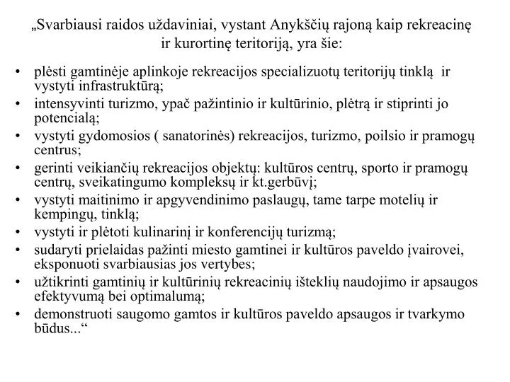 svarbiausi raidos u daviniai vystant anyk i rajon kaip rekreacin ir kurortin teritorij yra ie