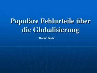 Populäre Fehlurteile über die Globalisierung