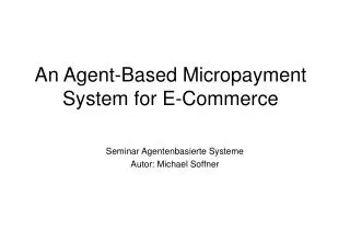 An Agent-Based Micropayment System for E-Commerce