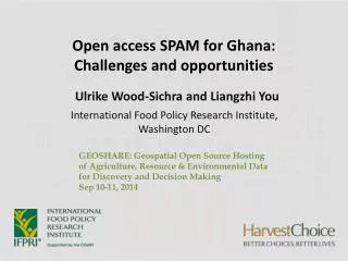 Open access SPAM for Ghana: Challenges and opportunities