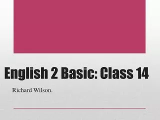 English 2 Basic: Class 14