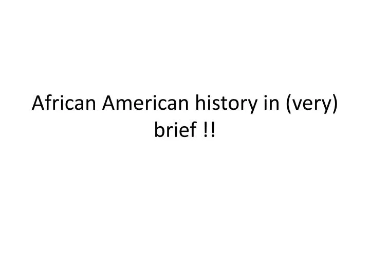 african american history in very brief