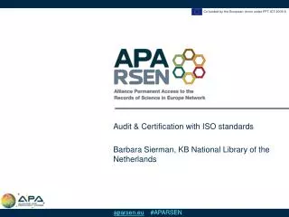 Audit &amp; Certification with ISO standards Barbara Sierman, KB National Library of the Netherlands