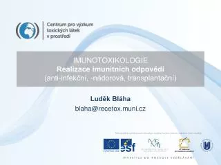 IMUNOTOXIKOLOGIE Realizace imunitních odpovědí (anti-infekční, -nádorová, transplantační)