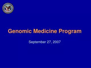 Genomic Medicine Program September 27, 2007