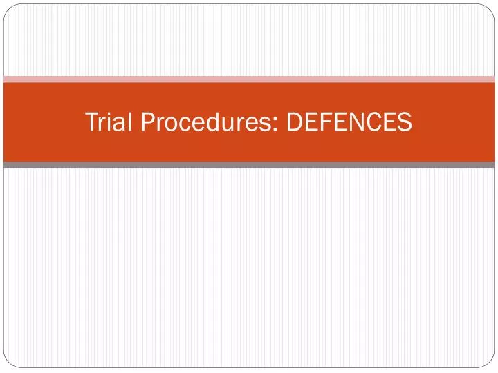 trial procedures defences