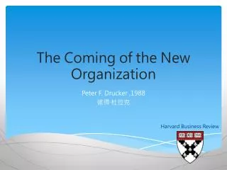 The Coming of t he New Organization