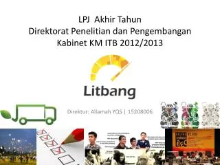 LPJ Akhir Tahun Direktorat Penelitian dan Pengembangan Kabinet KM ITB 2012/2013
