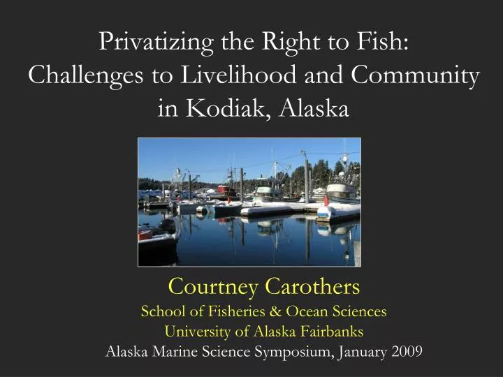 privatizing the right to fish challenges to livelihood and community in kodiak alaska