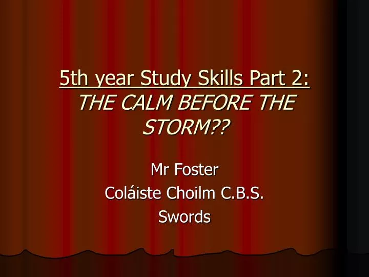5th year study skills part 2 the calm before the storm