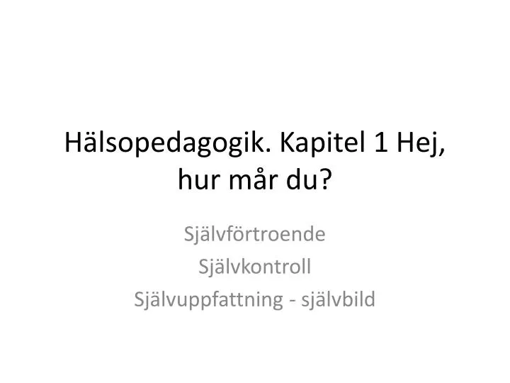 h lsopedagogik kapitel 1 hej hur m r du