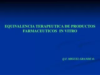 EQUIVALENCIA TERAPEUTICA DE PRODUCTOS FARMACEUTICOS IN VITRO