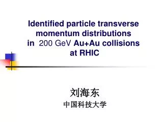 Identified particle transverse momentum distributions in 200 GeV Au+Au collisions at RHIC