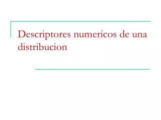 Descriptores numericos de una distribucion