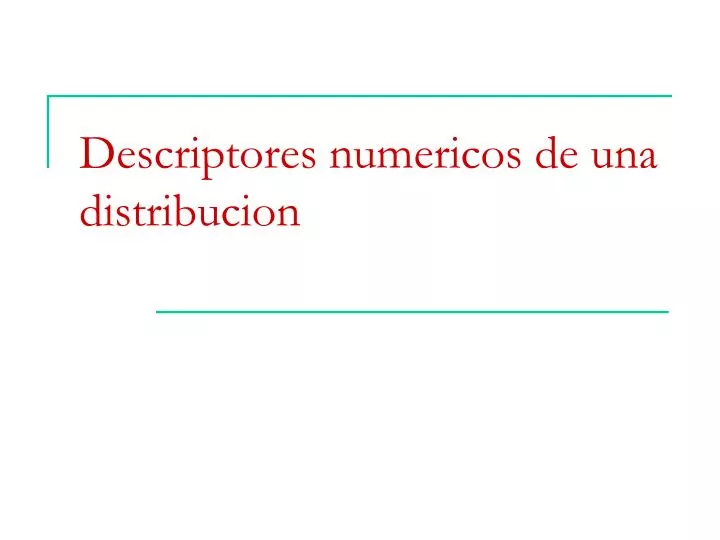 descriptores numericos de una distribucion