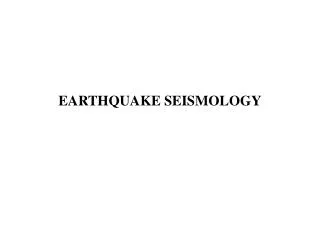 EARTHQUAKE SEISMOLOGY