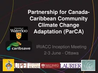 Partnership for Canada-Caribbean Community Climate Change Adaptation ( ParCA )