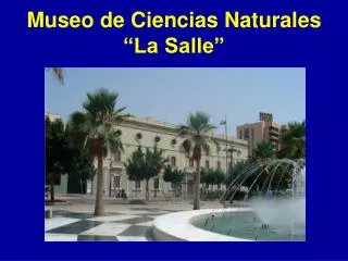 Museo de Ciencias Naturales “La Salle”