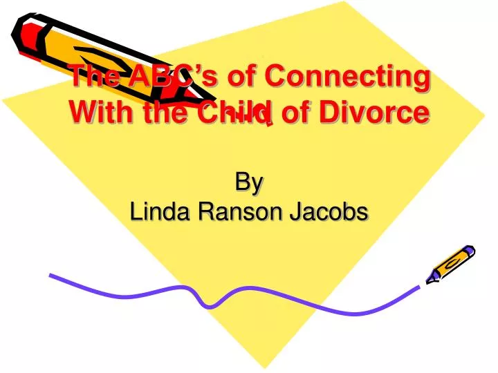 the abc s of connecting with the child of divorce by linda ranson jacobs