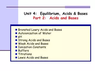 Unit 4: Equilibrium, Acids &amp; Bases Part 2: Acids and Bases