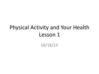 Physical Activity and Your Health Lesson 1