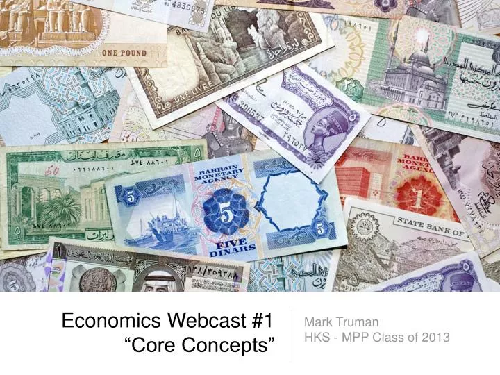 economics webcast 1 core concepts