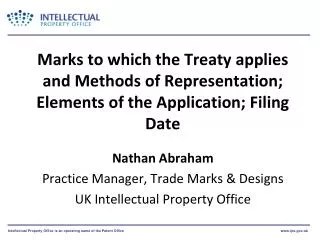 Nathan Abraham Practice Manager, Trade Marks &amp; Designs UK Intellectual Property Office