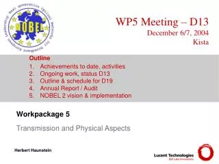 Workpackage 5 Transmission and Physical Aspects