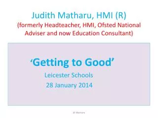 ‘ Getting to Good’ Leicester Schools 28 January 2014