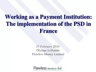 Working as a Payment Institution: The implementation of the PSD in France