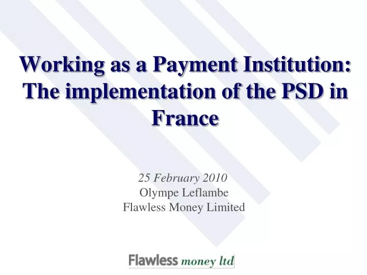 working as a payment institution the implementation of the psd in france
