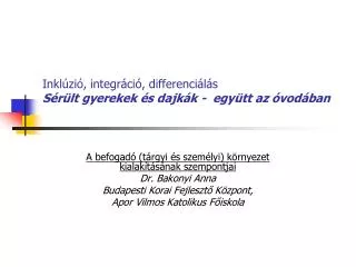 Inklúzió, integráció, differenciálás Sérült gyerekek és dajkák - együtt az óvodában