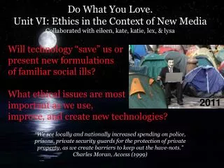 Do What You Love. Unit VI: Ethics in the Context of New Media