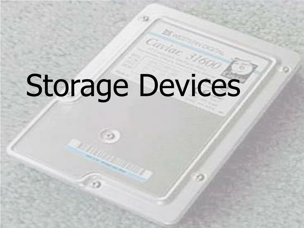 PPT - Storage Devices PowerPoint Presentation, free download - ID:7074998