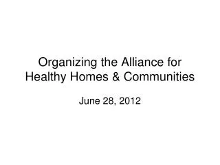 Organizing the Alliance for Healthy Homes &amp; Communities