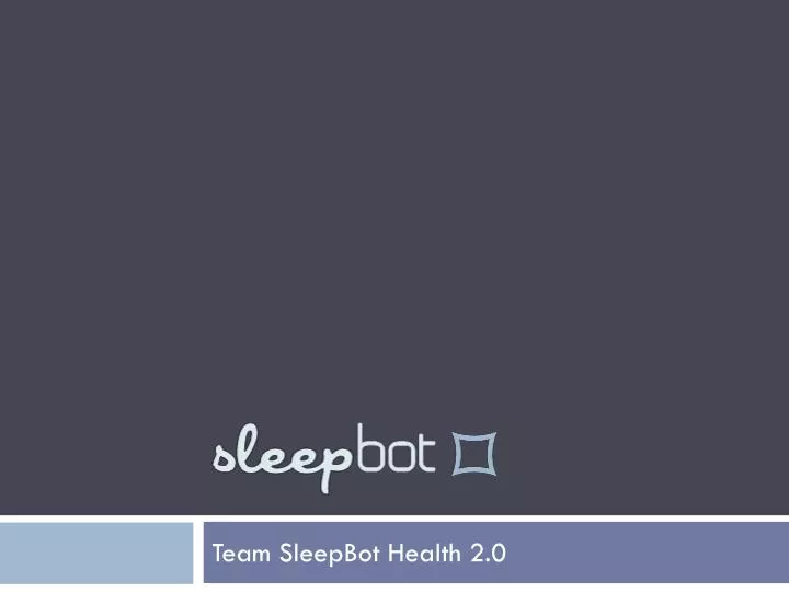 team sleepbot health 2 0