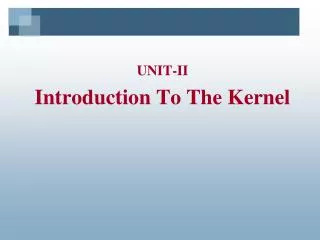 UNIT-II Introduction To The Kernel