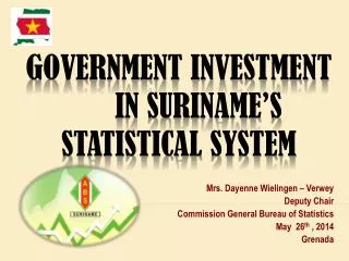 Government Investment in Suriname’s Statistical S ystem