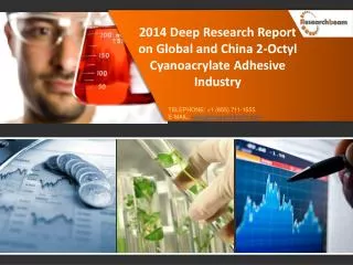 Global and China 2-Octyl Cyanoacrylate Industry 2014