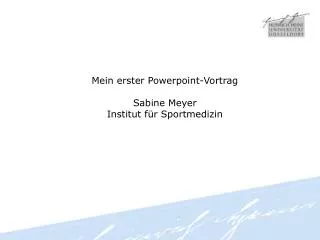 Mein erster Powerpoint-Vortrag Sabine Meyer Institut für Sportmedizin