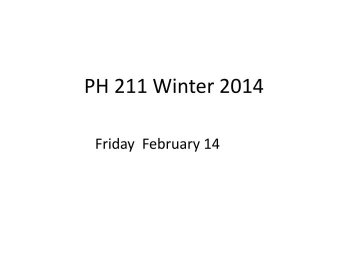 ph 211 winter 2014