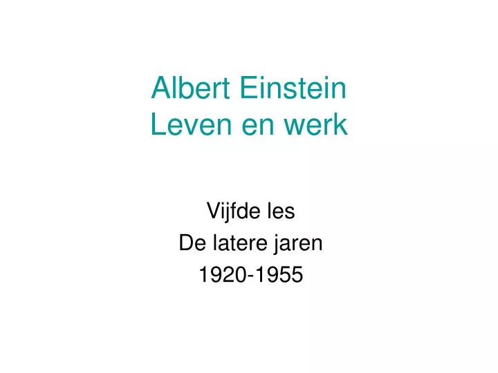 albert einstein leven en werk