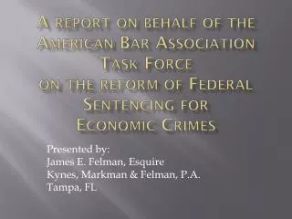 Presented by: James E. Felman, Esquire Kynes , Markman &amp; Felman, P.A. Tampa, FL