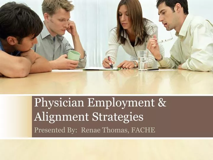 physician employment alignment strategies