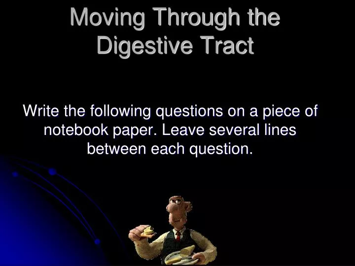 moving through the digestive tract