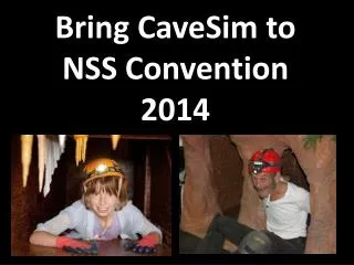 Bring CaveSim to NSS Convention 2014