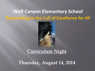 Wolf Canyon Elementary School R esponding to the Call of Excellence for All