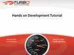 Hands on Development Tutorial - slide 1