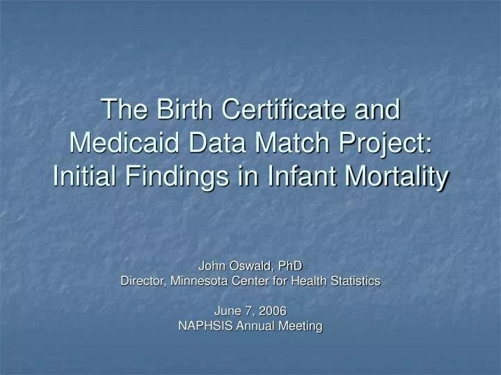 the birth certificate and medicaid data match project initial findings in infant mortality