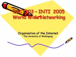 IACT303 – INTI 2005 World Wide Networking